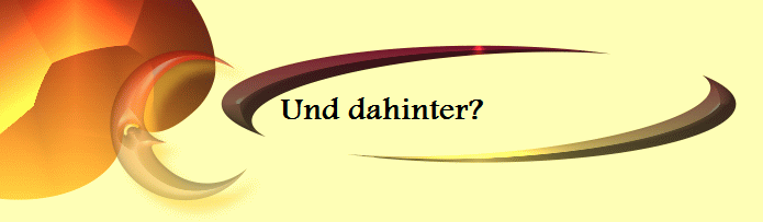Und dahinter?